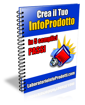 Crea il tuo infoprodotto in 5 semplici passi